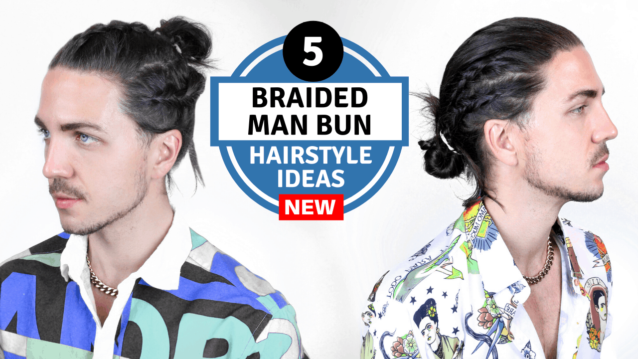 Man Bun Braid Styles for Men with Long Hair - Man Buns & Manes